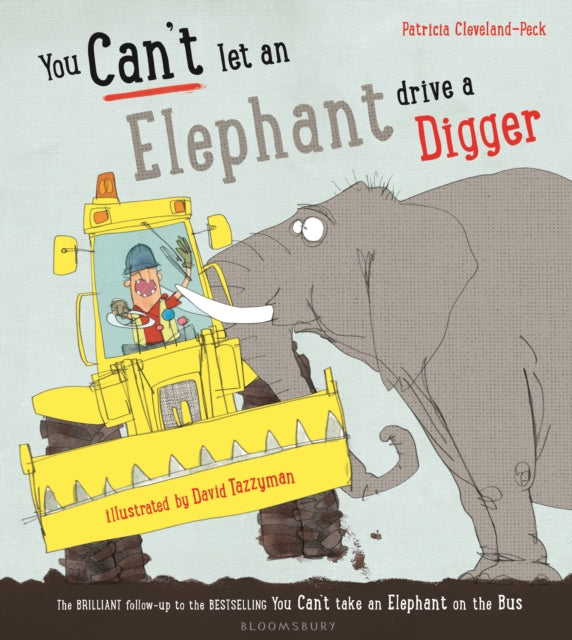 You Can't Let an Elephant Drive a Digger-9781408879146