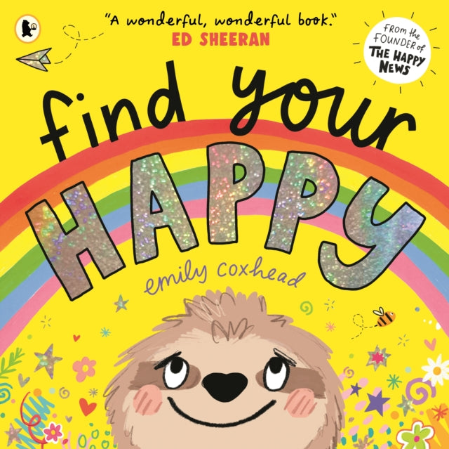 Find Your Happy: A joyful first exploration of emotions from the creator of THE HAPPY NEWS, recommended by Ed Sheeran-9781529501476