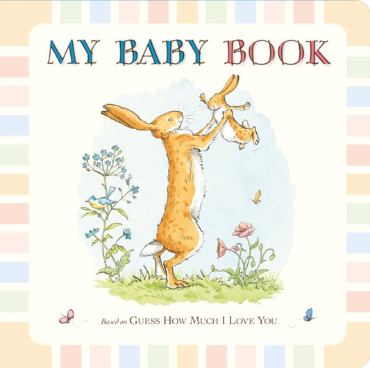 Guess How Much I Love You: My Baby Book : The perfect Mother's Day gift for a new parent-9781406350111