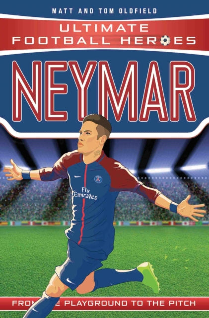 Neymar (Ultimate Football Heroes - the No. 1 football series) : Collect Them All!-9781786064042